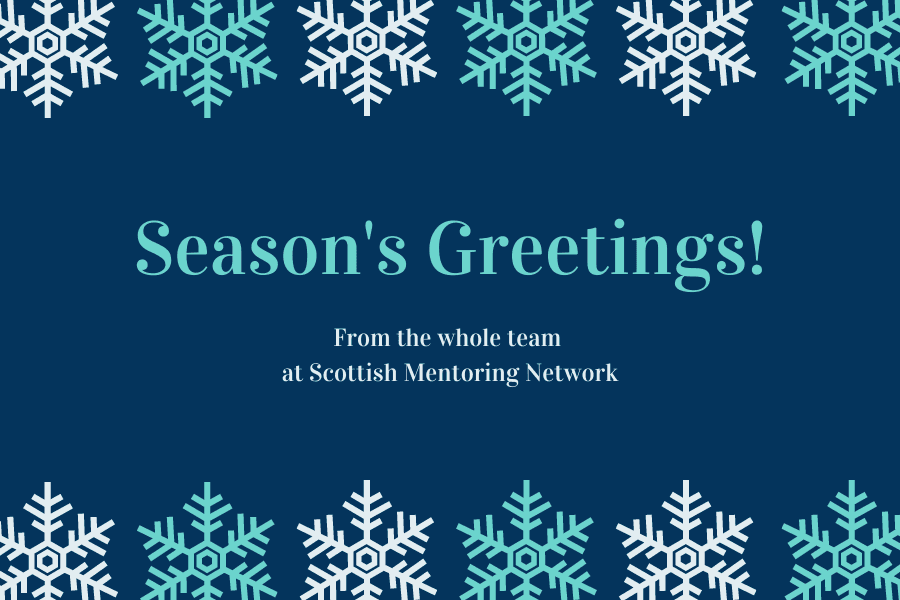 Season's Greetings from the whole team at Scottish Mentoring Network! 