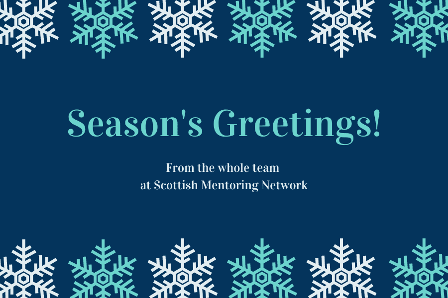 Season's Greetings from the whole team at Scottish Mentoring Network! 